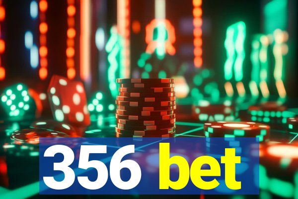 356 bet